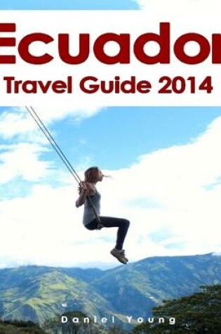 Cover of Ecuador Travel Guide 2014