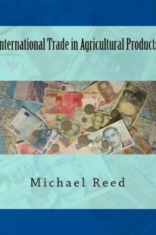Cover of International Trade in Agricultural Products