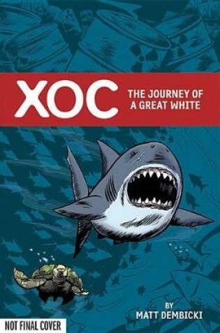 Cover of Xoc: The Journey of a Great White