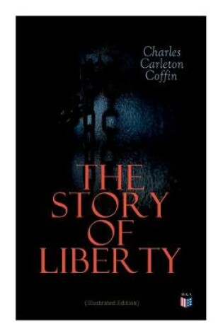 Cover of The Story of Liberty (Illustrated Edition)