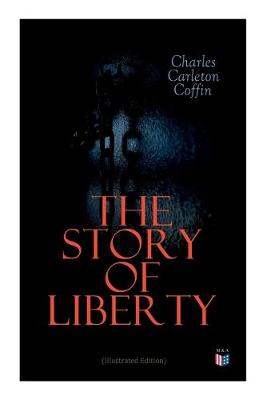 Book cover for The Story of Liberty (Illustrated Edition)