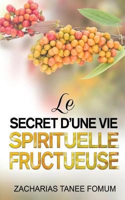 Book cover for Le Secret d'une Vie Spirituelle Fructueuse