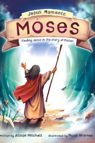 Cover of Jesus Moments: Moses