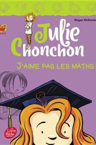 Cover of Julie Chonchon - Tome 2 - J'Aime Pas Les Maths !