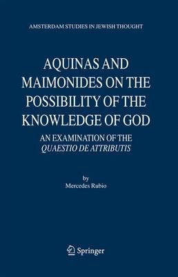 Cover of Aquinas and Maimonides on the Possibility of the Knowledge of God