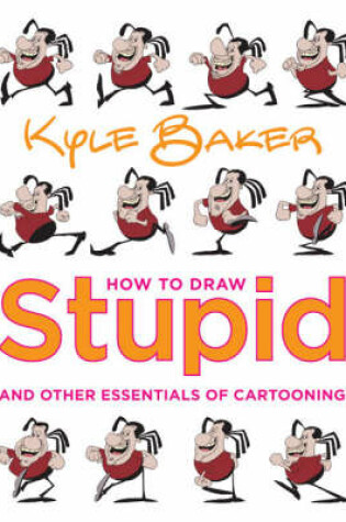 Cover of How to Draw Stupid and Other Essentials of Cartooning
