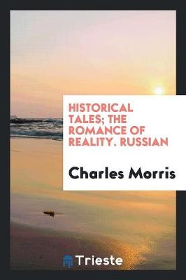 Book cover for Historical Tales; The Romance of Reality. Russian