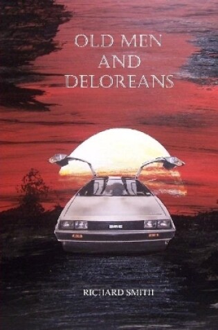 Cover of Old Men and Deloreans