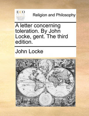 Book cover for A Letter Concerning Toleration. by John Locke, Gent. the Third Edition.