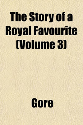 Book cover for The Story of a Royal Favourite (Volume 3)