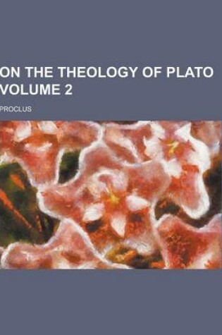 Cover of On the Theology of Plato Volume 2