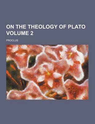 Book cover for On the Theology of Plato Volume 2