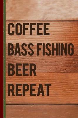 Book cover for Coffee Bass Fishing Beer Repeat