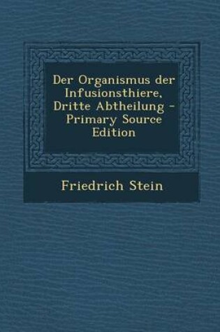 Cover of Der Organismus Der Infusionsthiere, Dritte Abtheilung