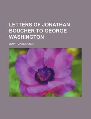 Book cover for Letters of Jonathan Boucher to George Washington