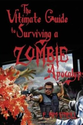 Cover of Ultimate Guide to Surviving a Zombie Apocalypse
