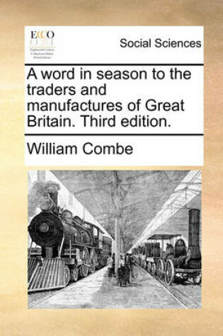 Cover of A word in season to the traders and manufactures of Great Britain. Third edition.