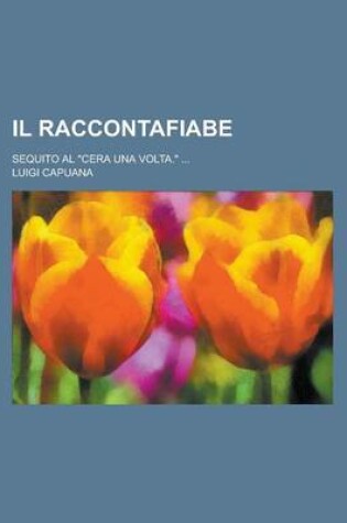 Cover of Il Raccontafiabe; Sequito Al "Cera Una VOLTA." ...