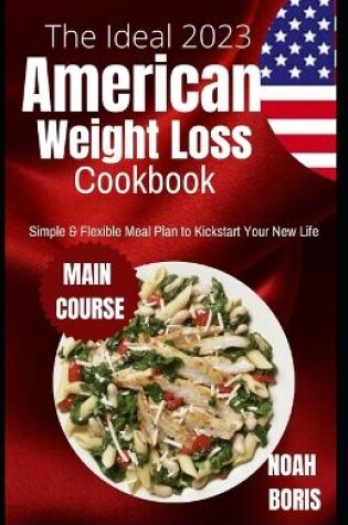Cover of The Ideal 2023 American Weight Loss Cookbook
