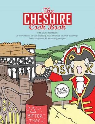 Book cover for The Cheshire Cook Book: A Celebration of the Amazing Food & Drink on Our Doorstep