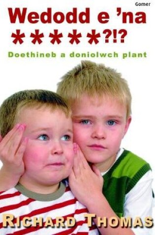 Cover of Wedodd e 'Na?! Doethineb a Doniolwch Plant