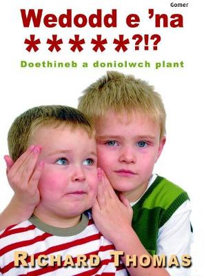 Book cover for Wedodd e 'Na?! Doethineb a Doniolwch Plant