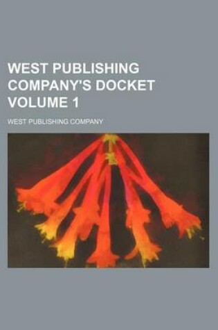 Cover of West Publishing Company's Docket Volume 1