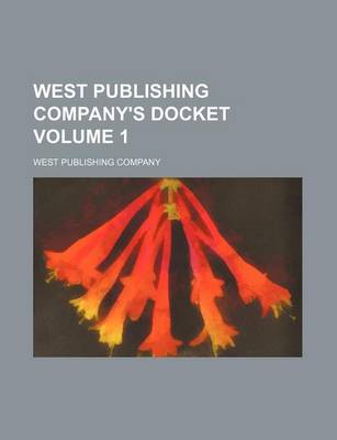 Book cover for West Publishing Company's Docket Volume 1