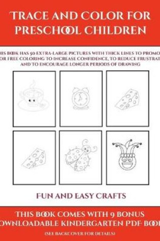 Cover of Fun and Easy Crafts (Trace and Color for preschool children)