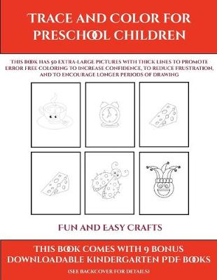 Book cover for Fun and Easy Crafts (Trace and Color for preschool children)