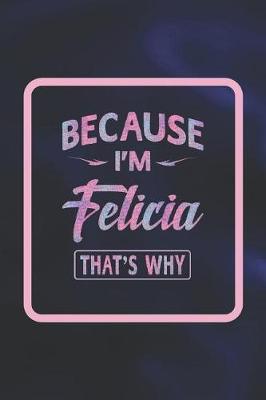 Book cover for Because I'm Felicia That's Why