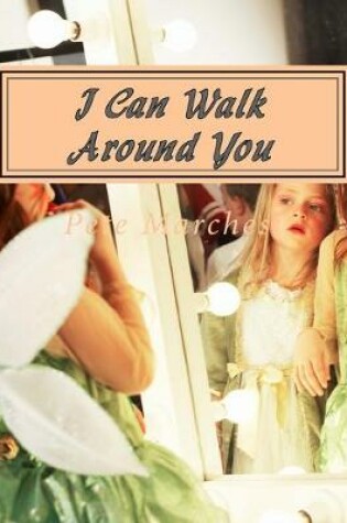 Cover of I Can Walk Around You