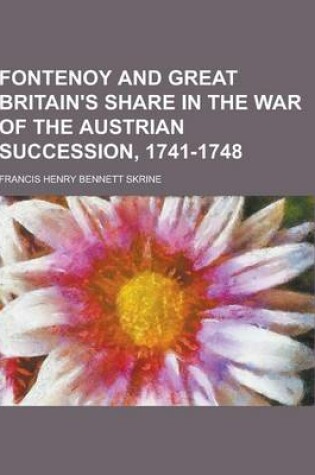 Cover of Fontenoy and Great Britain's Share in the War of the Austrian Succession, 1741-1748