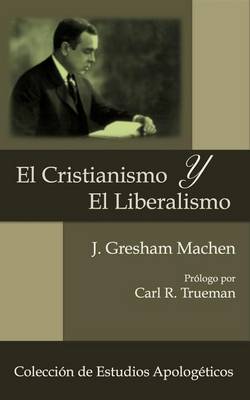 Book cover for El Cristianismo y El Liberalismo