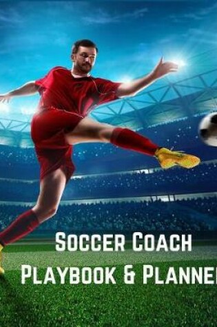 Cover of Soccer Coach Playbook & Planner