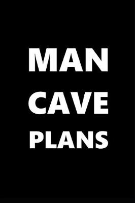 Book cover for 2020 Daily Planner For Men Man Cave Plans White Font Black Design 388 Pages