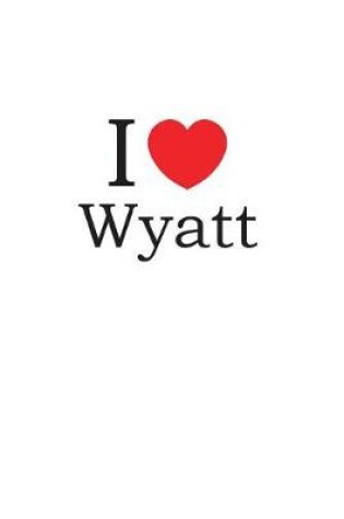 Cover of I Love Wyatt