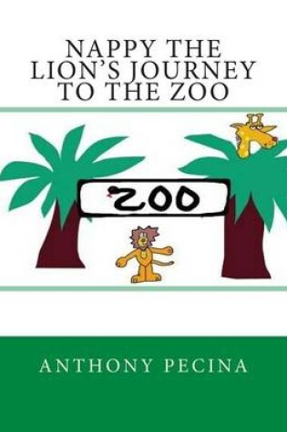 Cover of Nappy the Lion's Journey to the Zoo - Big Book Version