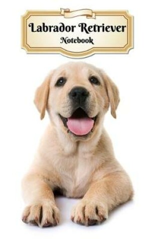 Cover of Labrador Retriever Notebook