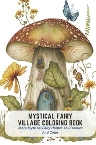 Cover of Mystical Fairy Village Coloring Book