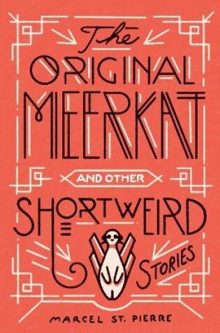 Cover of The Original Meerkat and Other Shortweird Stories