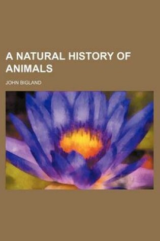 Cover of A Natural History of Animals