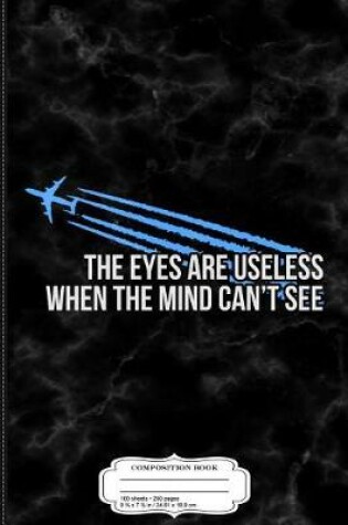 Cover of The Eyes Are Useless Chemtrail Composition Notebook