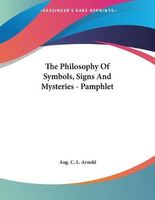 Book cover for The Philosophy Of Symbols, Signs And Mysteries - Pamphlet