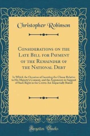 Cover of Considerations on the Late Bill for Payment of the Remainder of the National Debt