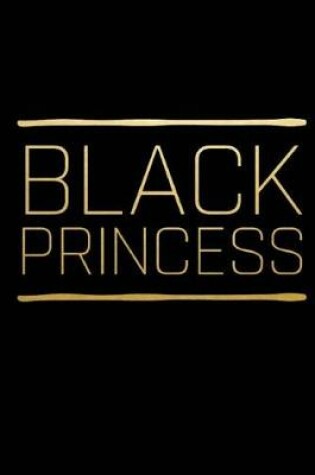 Cover of Black Princess (6 X 9) 200 Wide Ruled Journal, Notebook