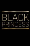 Book cover for Black Princess (6 X 9) 200 Wide Ruled Journal, Notebook