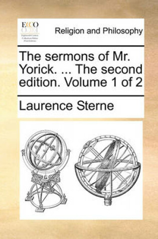 Cover of The Sermons of Mr. Yorick. ... the Second Edition. Volume 1 of 2