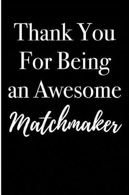 Book cover for Thank You For Being an Awesome Matchmaker