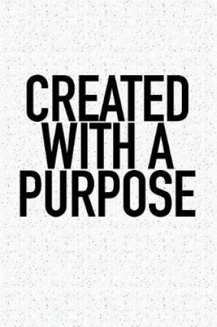 Cover of Created with a Purpose